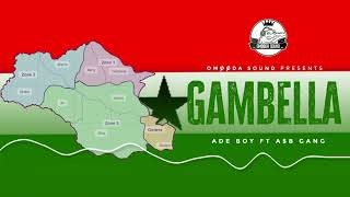 Ade Boy Ft Ab Gang  Gambella Official Audio [upl. by Ardeed]