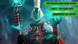 Eldar Codex Review  8th Edition Warhammer 40k Podcast [upl. by Ezequiel]