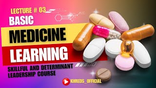 Basic Medicine learning  Lecture 03  Skillful amp Determinant Leadership Course  KHREDS [upl. by Adrial]