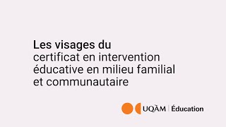 Certificat en intervention éducative en milieu familial et communautaire  UQAM [upl. by Gussy]