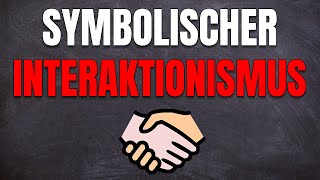 Symbolischer Interaktionismus nach Blumer amp Mead verständlich erklärt [upl. by Culliton]