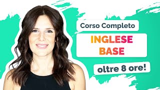 Corso di Inglese COMPLETO per principianti 8 ORE gratis [upl. by Innoc]