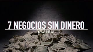 7 NEGOCIOS QUE PUEDES INICIAR «SIN CAPITAL» [upl. by Ecnerewal]