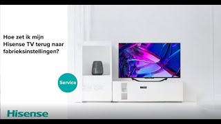 Hoe zet ik mijn Hisense TV terug naar fabrieksinstellingen  Hisense Service [upl. by Tootsie48]