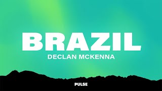 Declan McKenna  Brazil Lyrics [upl. by Gilbert]