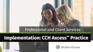 Wolters Kluwer  Professional and Client Services Implementation CCH Axcess™ Practice [upl. by Laet226]