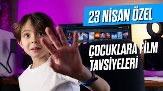 23 Nisan Özel  Çocuklara Film Tavsiyeleri [upl. by Wilde269]