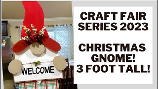 CRAFT FAIR SERIES 2023CHRISTMAS GNOME HE IS ALMOST 3 FOOT TALL [upl. by Mcnelly547]