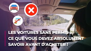 VOITURE SANS PERMIS  CE QUIL FAUT ABSOLUMENT SAVOIR AVANT DACHETER [upl. by Hedva]