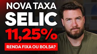 URGENTE TAXA SELIC EM 1125  RENDA FIXA OU BOLSA [upl. by Airdnaxila]