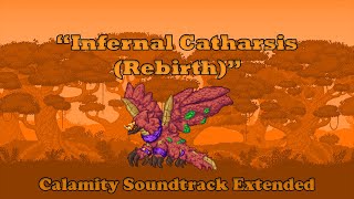 Terraria Calamity Soundtrack  Infernal Catharsis Rebirth Yharons Theme Extended [upl. by Ezmeralda767]