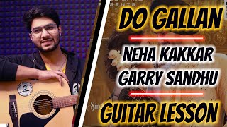 Do Gallan  Guitar Lesson  Chords  Garry Sandhu  Neha Kakkar  Dhruv Goel  The Acoustic Baniya [upl. by Ileane]