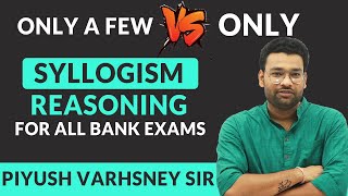 Only a Few vs Only Few Syllogism by Piyush Sir Reasoning Questions for SBI ClerkPO IBPS PORRB 2019 [upl. by Narag147]