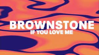 Brownstone  If You Love Me Official Audio [upl. by Eliga]