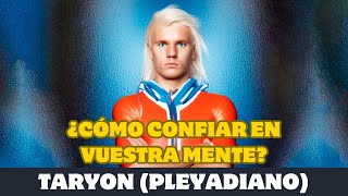 Taryon ¿CÓMO CONFIAR EN VUESTRA MENTE [upl. by Atived]