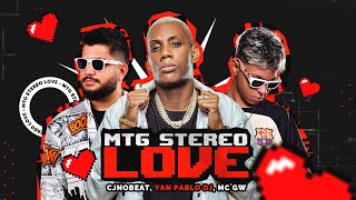 MTG STEREO LOVE VERSÃO BH  CJNOBEAT YAN PABLO DJ MC GW [upl. by Pestana840]