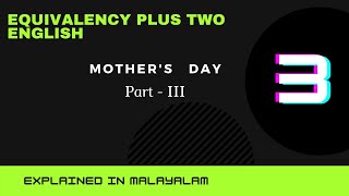 തുല്ല്യതാ ഇംഗ്ലീഷ് പ്ലസ് ടു  Equivalency Plus Two English  Mothers Day Part 3 in Malayalam [upl. by Nyved309]