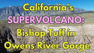 The Massive Eruption of Californias Supervolcano Evidence in Owens River Gorge [upl. by Nelg]