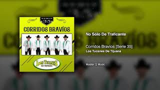 No Sólo De Traficante – Corridos Bravíos Serie 35 – Los Tucanes De Tijuana Audio Oficial [upl. by Farley]