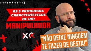 5 CARACTERÍSTICAS DE UMA PESSOA MANIPULADORA  Marcos Lacerda psicólogo [upl. by Harwill63]