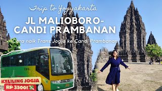 CARA NAIK TRANSJOGJA DARI JL MALIOBORO KE CANDI PRAMBANAN  Naik Transportasi Umum Jogja Seru [upl. by Essile15]