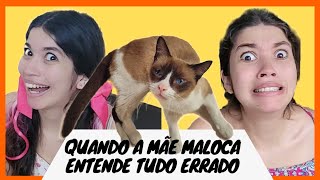 QUANDO A MÃE MALOCA ENTENDE TUDO ERRADO [upl. by Akzseinga142]