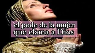 el mensaje EL PODER DE LA MUJER QUE CLAMA predicaciones cristianas evangélicas testimonio [upl. by Gnahk431]