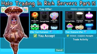 Halo Trading In Rich Servers Part 15 Royale High Trading [upl. by Elaine]