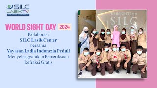 World Sight Day 2024 Kolaborasi SILC Lasik Center bersama Yayasan Ladia Indonesia Peduli [upl. by Lombardi]