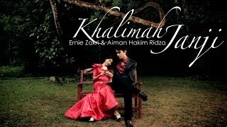 Ernie Zakri feat Aiman  Khalimah Janji Official Music Video [upl. by Marni]