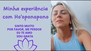 Minha EXPERIÊNCIA com Hooponopono 📿 [upl. by Yremogtnom834]