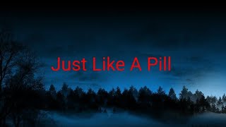 Just Like a Pill  Pnk lyrics [upl. by Naillimxam523]