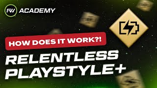 What does the Relentless Playstyle ACTUALLY do  FUTWIZ Academy [upl. by Theresa]