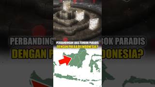 Pulau Indonesia Setara Dengan Luas Tembok Paradis attackontitan shingekinokyojin paradis shorts [upl. by Llirpa]