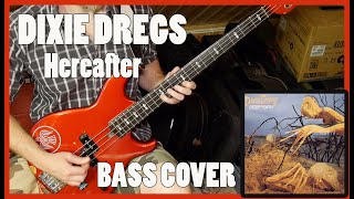 The Dixie Dregs  Hereafter BASS COVER Andy West [upl. by Nhguavad718]