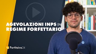 AGEVOLAZIONI INPS in regime forfettario [upl. by Nel]