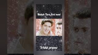 yrkkh promonaksh tara first meetTara entry promoaksharayrkkhnaitiknakshnakshatra [upl. by Zrike827]