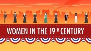 Women in the 19th Century Crash Course US History 16 [upl. by Sergei]