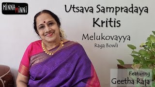 Melukovayya  Geetha Raja  Utsava Sampradaya Carnatic Keertanam Songs  Easy Carnatic Songs  Bowli [upl. by Anitsyrhc]