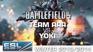 aAa vs yoki  Map 2  Ro16 Cup 3  EMS One  Battlefield 4 [upl. by Oilenroc711]