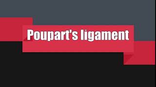 How to Pronounce Pouparts ligament [upl. by Ayaet665]