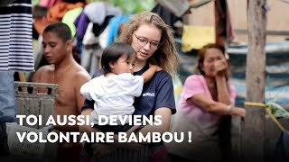 Toi aussi deviens volontaire Bambou⎜VOLONTARIAT [upl. by Gwenn]