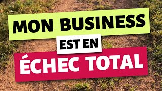 Mon business est en échec total  que faire concrètement [upl. by Ojoj]