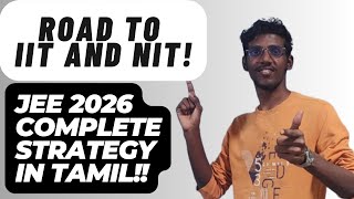 JEE 2026  JEE Main and JEE Advanced Complete Strategy in Tamil  Road to IIT and NIT [upl. by Abbye]