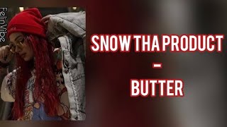 Snow tha Product  Butter Lyrics [upl. by Blodget]