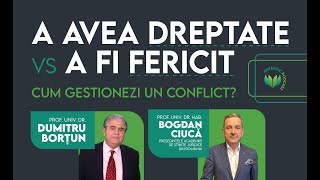 A avea DREPTATE vs a fi FERICIT cu profesorii Dumitru Borțun amp Bogdan CiucăConferința AUTENTIC 10 [upl. by Lavud]