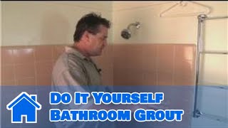 Grouting Help  Do It Yourself Bathroom Grout [upl. by Eyahsal]