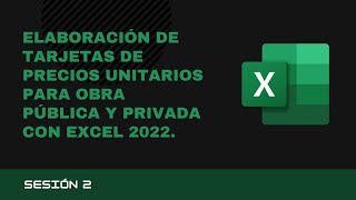 CURSO ELABORACIÓN DE TARJETAS DE PRECIOS UNITARIOS PARA OBRA PÚBLICA Y PRIVADA CON EXCEL 2022  22 [upl. by Ryle186]