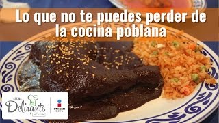 Lo que no te puedes perder de la cocina poblana  Cocina Delirante [upl. by Brenk]