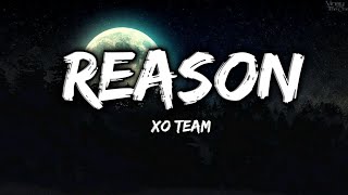 Reason  XO TEAM  Lyrics [upl. by Nehgam]